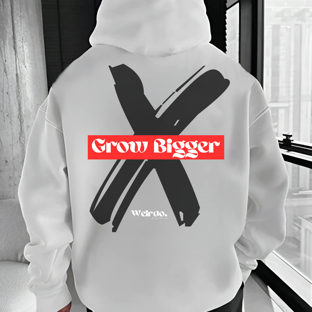Grow Bigger - Unisex Oversized Hoodie